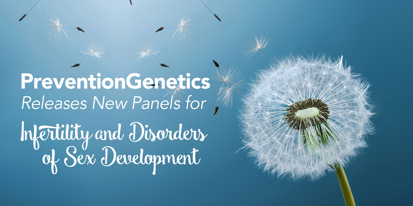 PreventionGenetics Releases New Panels for Infertility and Disorders of Sex Development