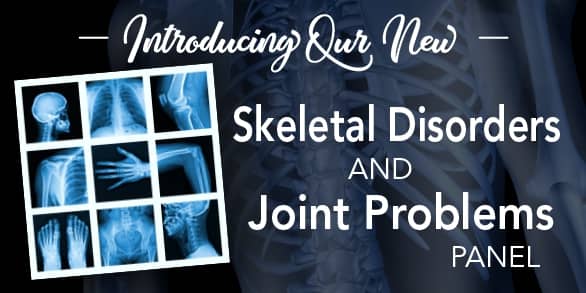 Introducing Our New Skeletal Disorders and Joint Problems Panel